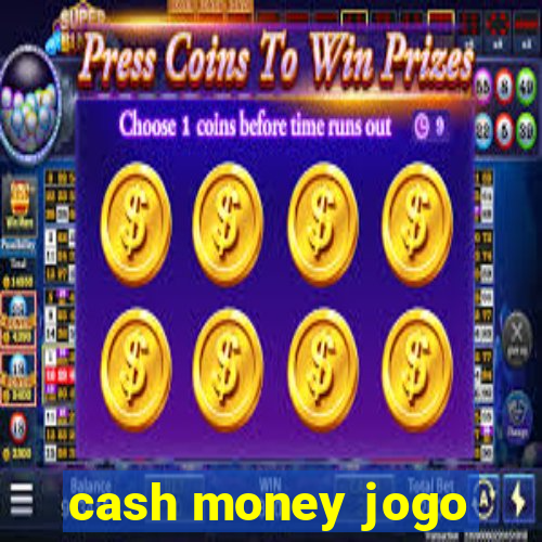 cash money jogo